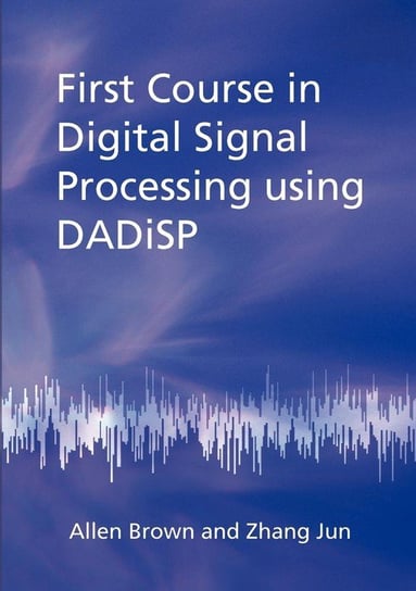 First Course in Digital Signal Processing Using Dadisp Brown Allen