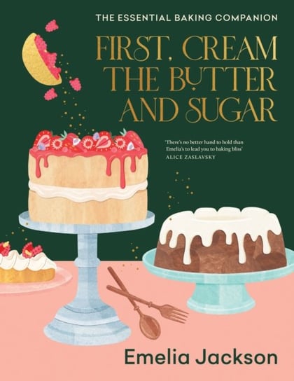 First, Cream the Butter and Sugar: The essential baking companion Murdoch Books