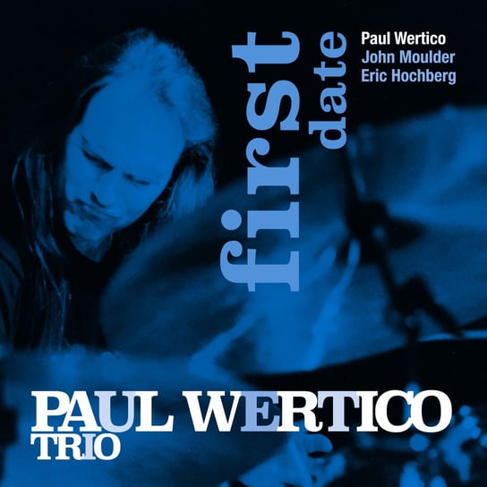 First Date Paul Wertico Trio