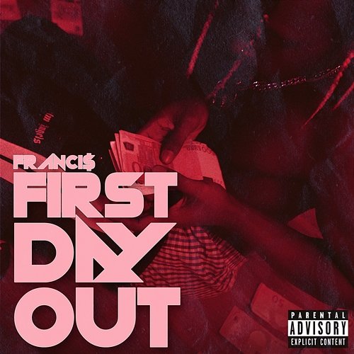 First Day Out Franci$