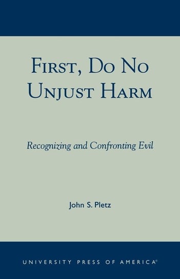 First, Do No Unjust Harm Pletz John S.