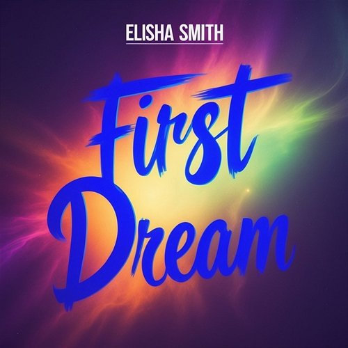 First Dream Elisha Smith