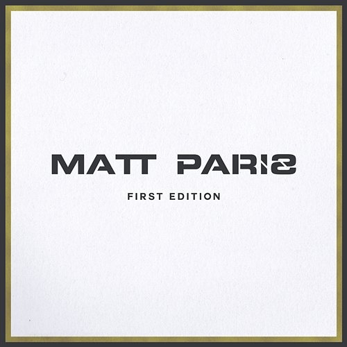 FIRST EDITION Matt Paris