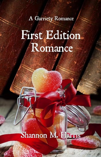 First Edition Romance Shannon M Harris