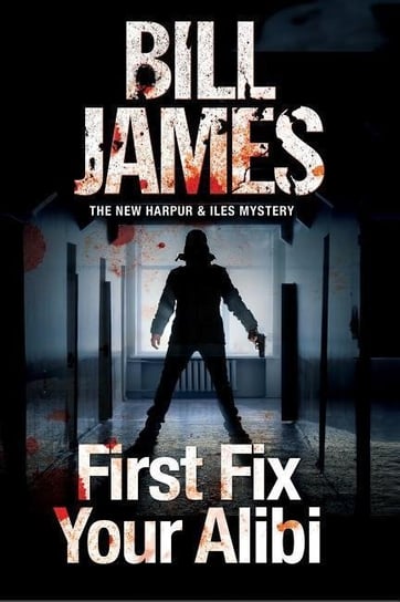 First Fix Your Alibi James Bill