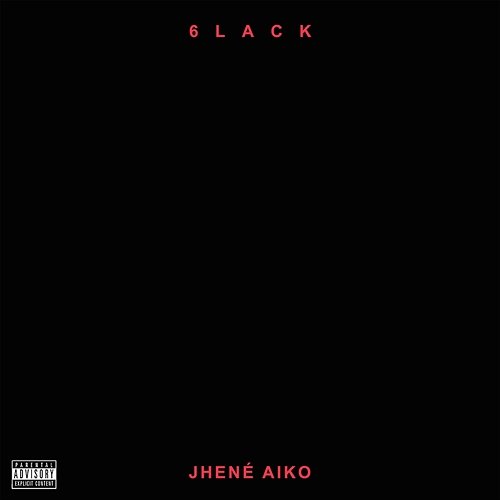 First Fuck 6LACK, Jhené Aiko