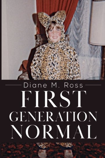 First Generation Normal Diane M. Ross