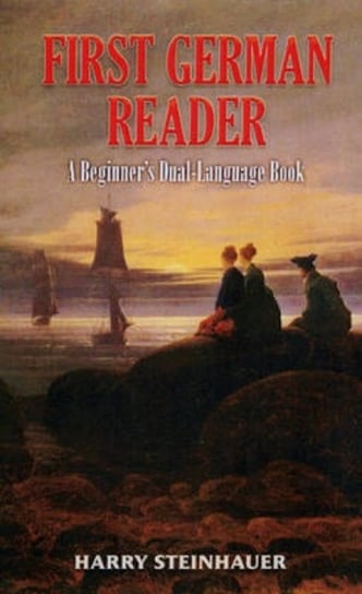 First German Reader: A Beginners Dual-language Book Harry Steinhauer