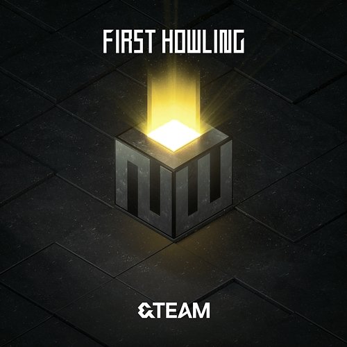 First Howling : NOW &TEAM