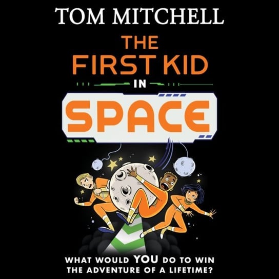 First Kid in Space - audiobook Mitchell Tom