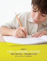 First Language Lessons for the Well-Trained Mind, Level 3 Wise Jessie, Buffington Sara
