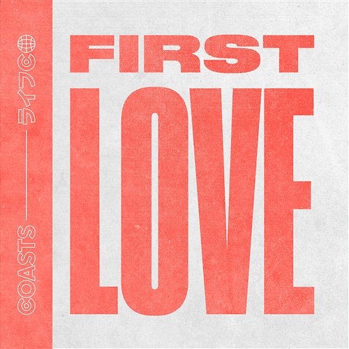 First Love Coasts