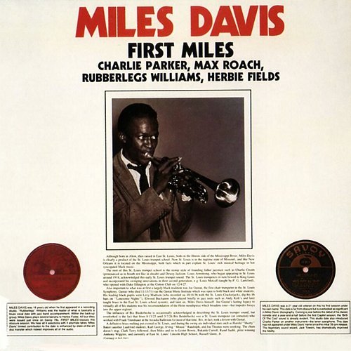 First Miles Miles Davis feat. Charlie Parker, Max Roach, Rubberlegs Williams, Herbie Fields