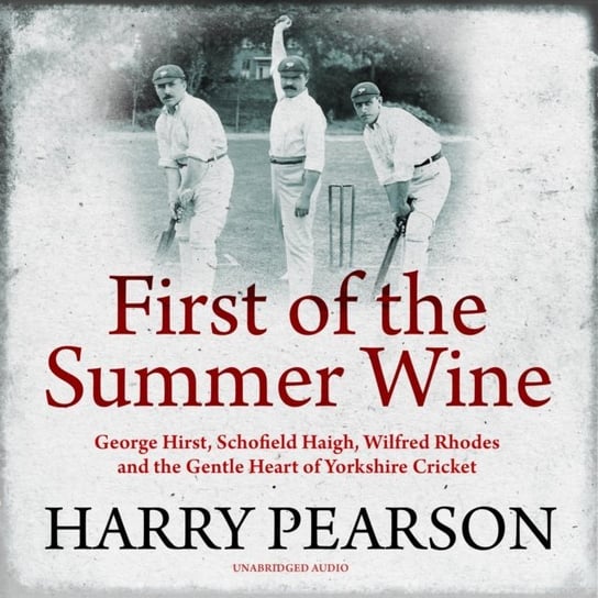 First of the Summer Wine Harry Pearson