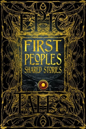 First Peoples Shared Stories: Gothic Fantasy Opracowanie zbiorowe