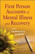 First Person Accounts of Mental Illness and Recovery Lecroy Craig W., Lecroy Craig Winston, Holschuh Jane