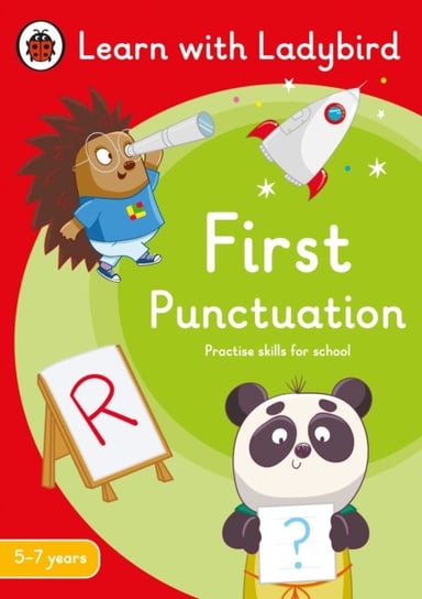 First Punctuation. A Learn with Ladybird Activity Book 5-7 years. Ideal for home learning (KS1) Opracowanie zbiorowe