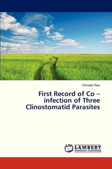 First Record of Co - Infection of Three Clinostomatid Parasites Paul Chinedu