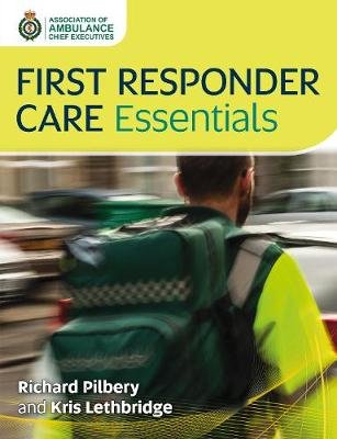 First Responder Care Essentials Pilbery Richard, Lethbridge Kris
