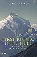 First Russia, Then Tibet Byron Robert
