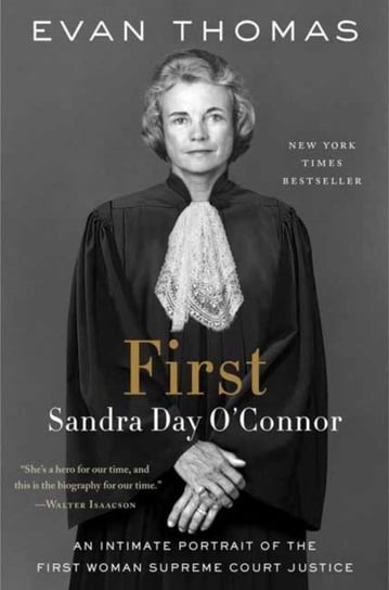 First: Sandra Day OConnor Evan Thomas