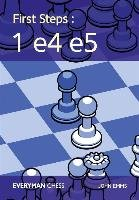 First Steps: 1 e4 e5 Emms John