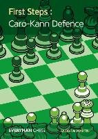 First Steps: Caro-Kann Defence Martin Andrew
