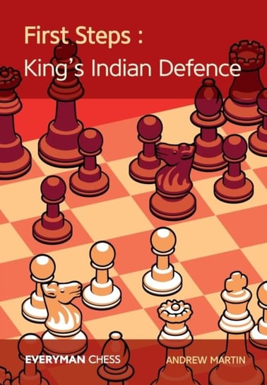First Steps. Kings Indian Defence Martin Andrew