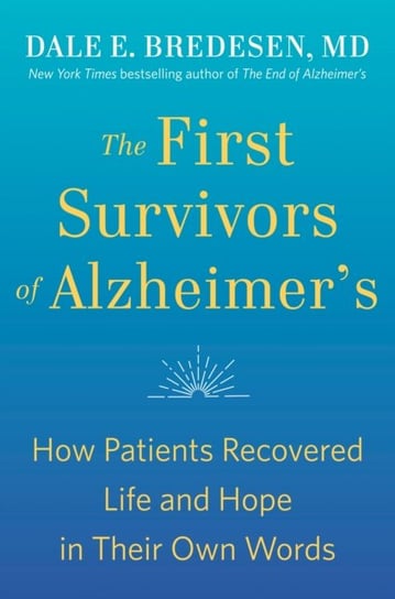 First Survivors of Alzheimers Dale Bredesen