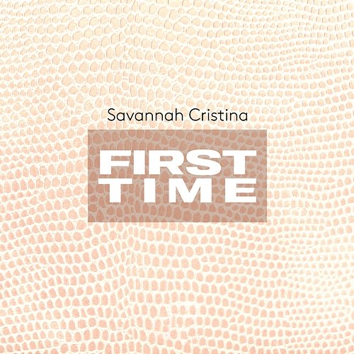 First Time Savannah Cristina