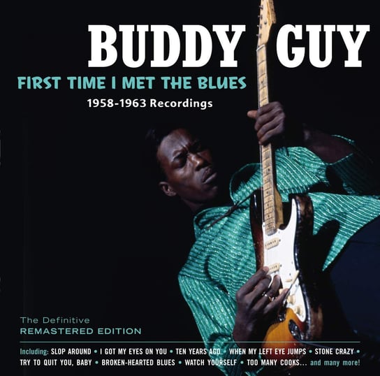 First Time I Met The Blues (Remastered) Guy Buddy, Rush Otis, Wells Junior, Spann Otis, Dixon Willie, Little Brother Montgomery