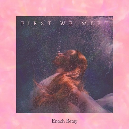 First We Meet Enoch Betsy