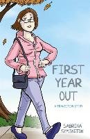 First Year Out: A Transition Story Symington Sabrina