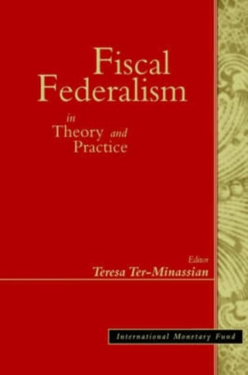 Fiscal Federalism in Theory and Practice Opracowanie zbiorowe