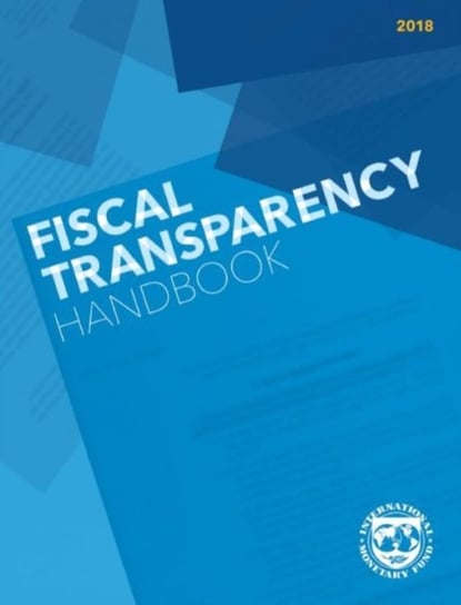 Fiscal transparency handbook, 2018 Opracowanie zbiorowe