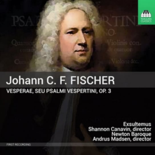 Fischer: Vesperae, Seu Psalmi Vespertini, Op. 3 Toccata Classics
