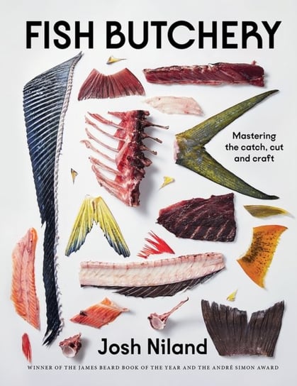 Fish Butchery: Mastering The Catch, Cut And Craft Josh Niland