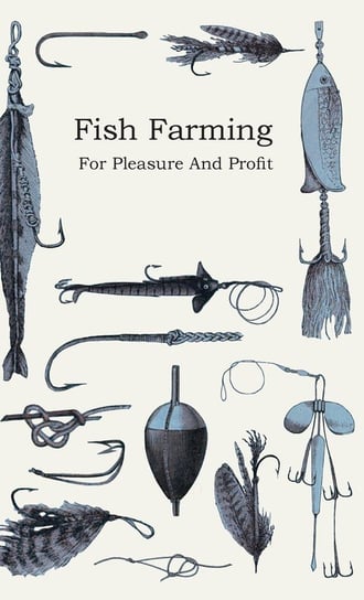 Fish Farming - For Pleasure and Profit Anon