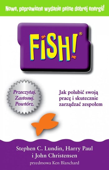 Fish! Jak polubić swoją pracę i skutecznie zarządzać zespołem Lundin Stephen C., Paul Harry, Christensen John