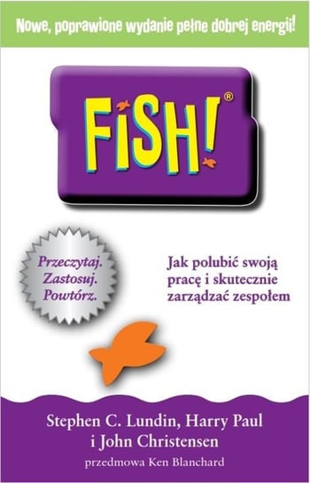 FISH! Jak polubić swoją pracę i skutecznie zarządzać zespołem Christensen John, Paul Harry, Lundin Stephen C.