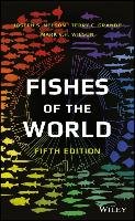 Fishes of the World Nelson Joseph S., Grande Terry C., Wilson Mark V. H.