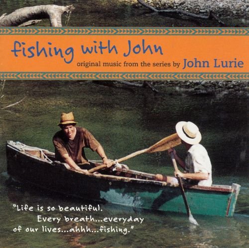 Fishing With John (Original Music From The Series By John Lurie) Lurie John