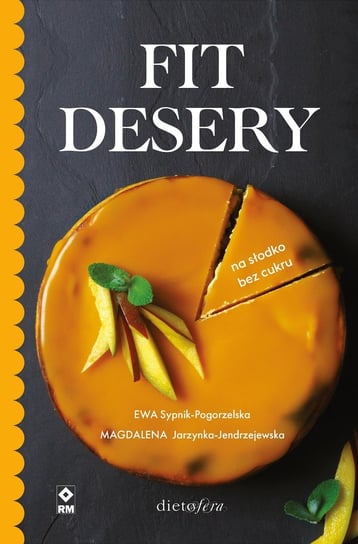 Fit desery. Na słodko bez cukru - ebook epub Sypnik-Pogorzelska Ewa, Jarzynka-Jendrzejewska Magdalena