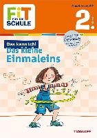 Fit für die Schule: Das kann ich! Das kleine Einmaleins. 2. Klasse Tonte Andrea