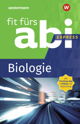 Fit fürs Abi Express - Biologie Westermann Lernwelten