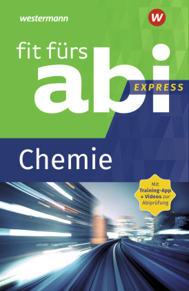 Fit fürs Abi Express - Chemie Westermann Lernwelten