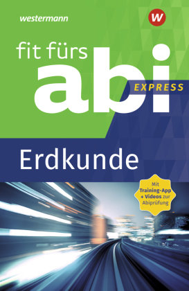 Fit fürs Abi Express - Erdkunde Westermann Lernwelten