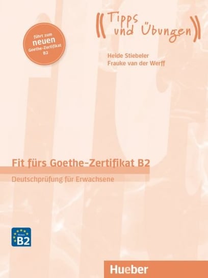 Fit fürs Goethe-Zertifikat B2 / Übungsbuch mit Audios online. Deutschprüfung für Erwachsene / Deutsch als Fremdsprache Schaefer Brigitte, Werff Frauke