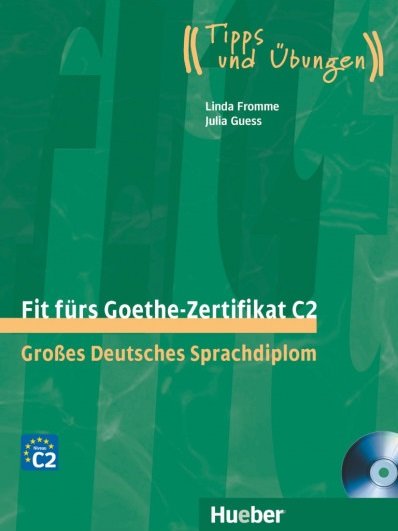 Fit fürs Goethe-Zertifikat C2, m. 2 Audio-CDs Fromme Linda, Guess Julia