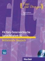 Fit fürs Österreichische Sprachdiplom B2 Mittelstufe Deutsch Glaboniat Manuela, Lorenz-Andreasch Helga